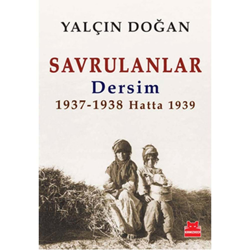 Savrulanlar Dersim 1937 1938 Hatta 1939