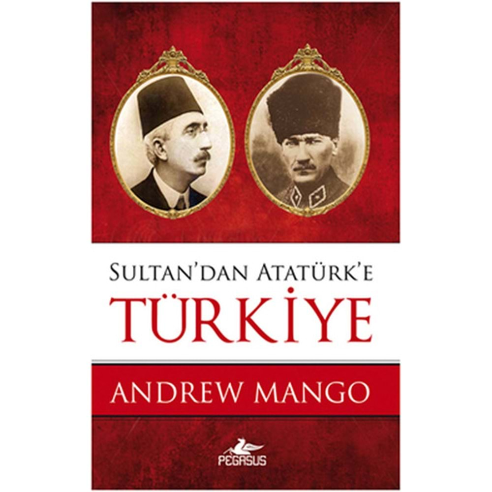 Sultan'dan Atatürk'e Türkiye