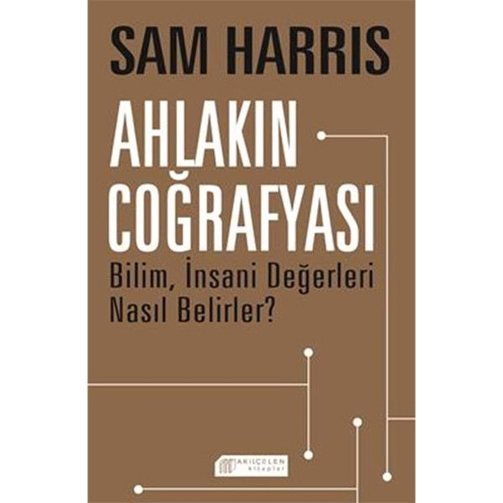 Ahlakın Coğrafyası: Bilim,İnsani Değerleri Nasıl Belirler?