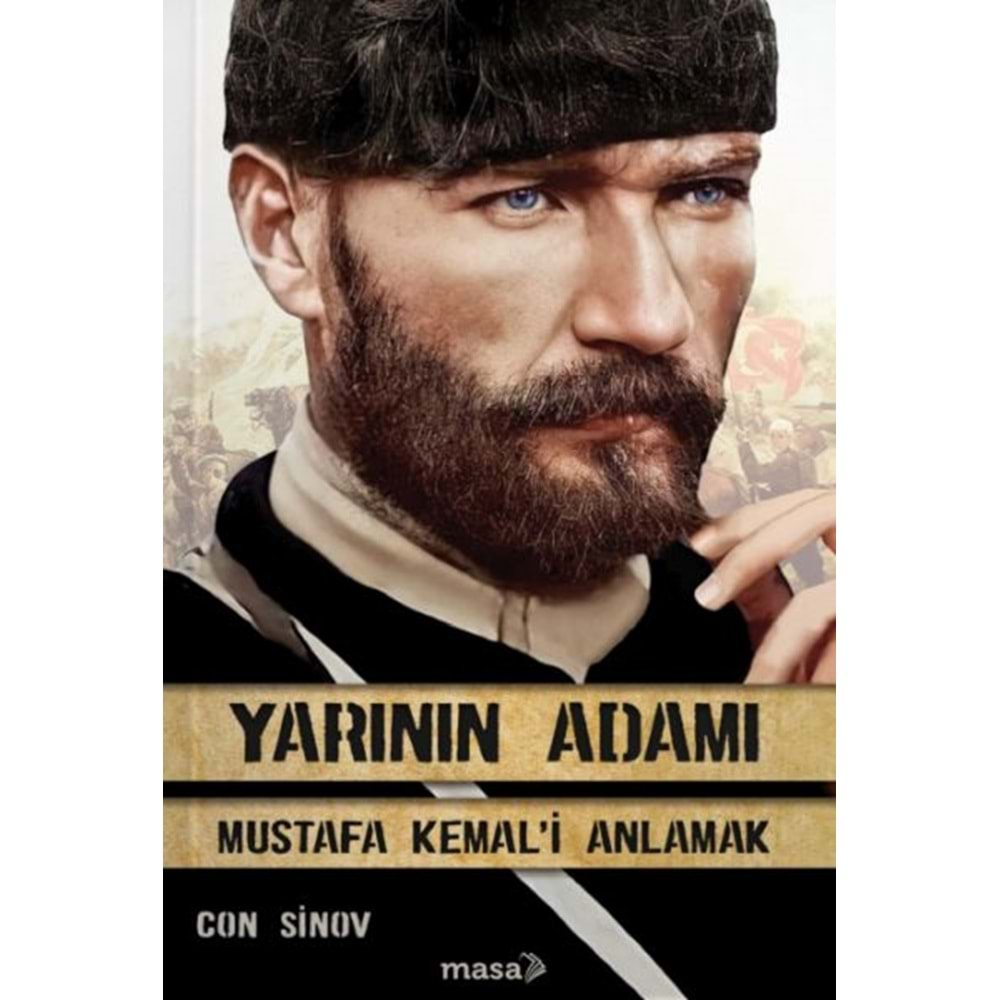 Yarının Adamı 1 Mustafa Kemal'i Anlamak