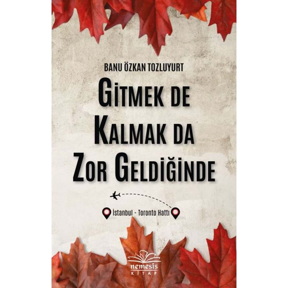 Gitmek De Kalmak Da Zor Geldiğinde