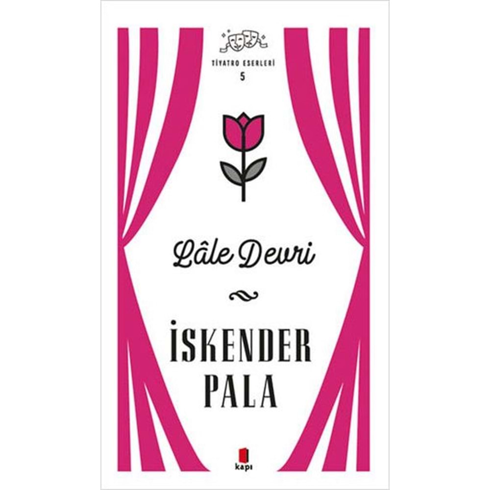 Lale Devri - Tiyatro Eserleri 5
