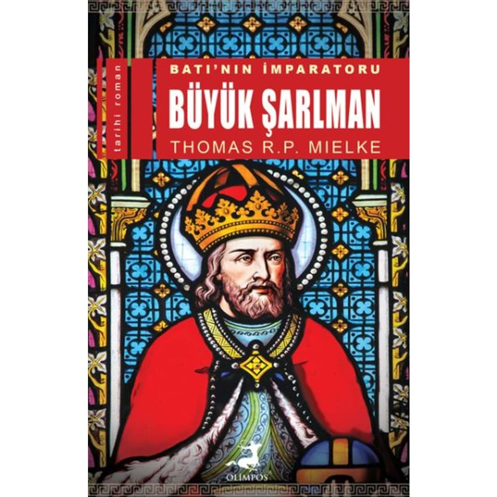 Batı’nın İmparatoru Büyük Şarlman