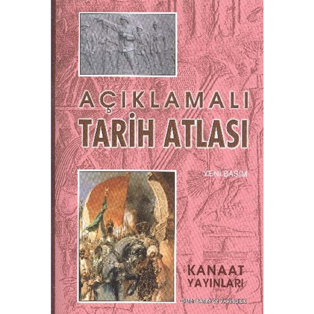 Kanaat Açıklamalı Büyük Tarih Atlası