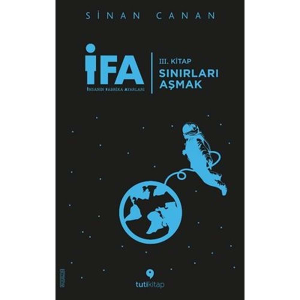 İFA: İnsanın Fabrika Ayarları 3.Kitap - Sınırları Aşmak