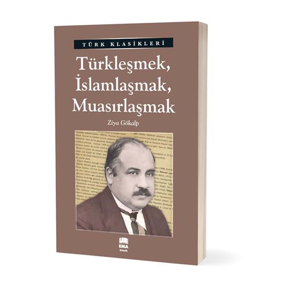 Türkleşmek,İslamlaşmak,Muasırlaşmak/Emaklasik