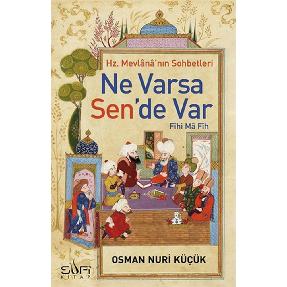 Ne Varsa Sende Var - Hz. Mevlananın Sohbetleri