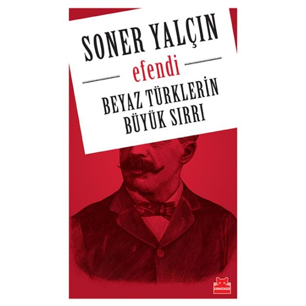 Beyaz Türklerin Büyük Sırrı Efendi