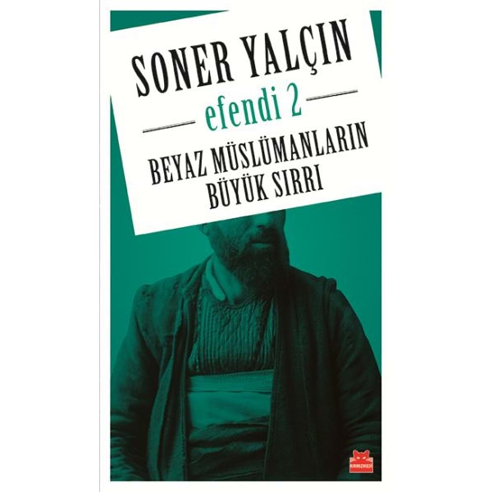 Beyaz Müslümanların Büyük Sırrı Efendi 2