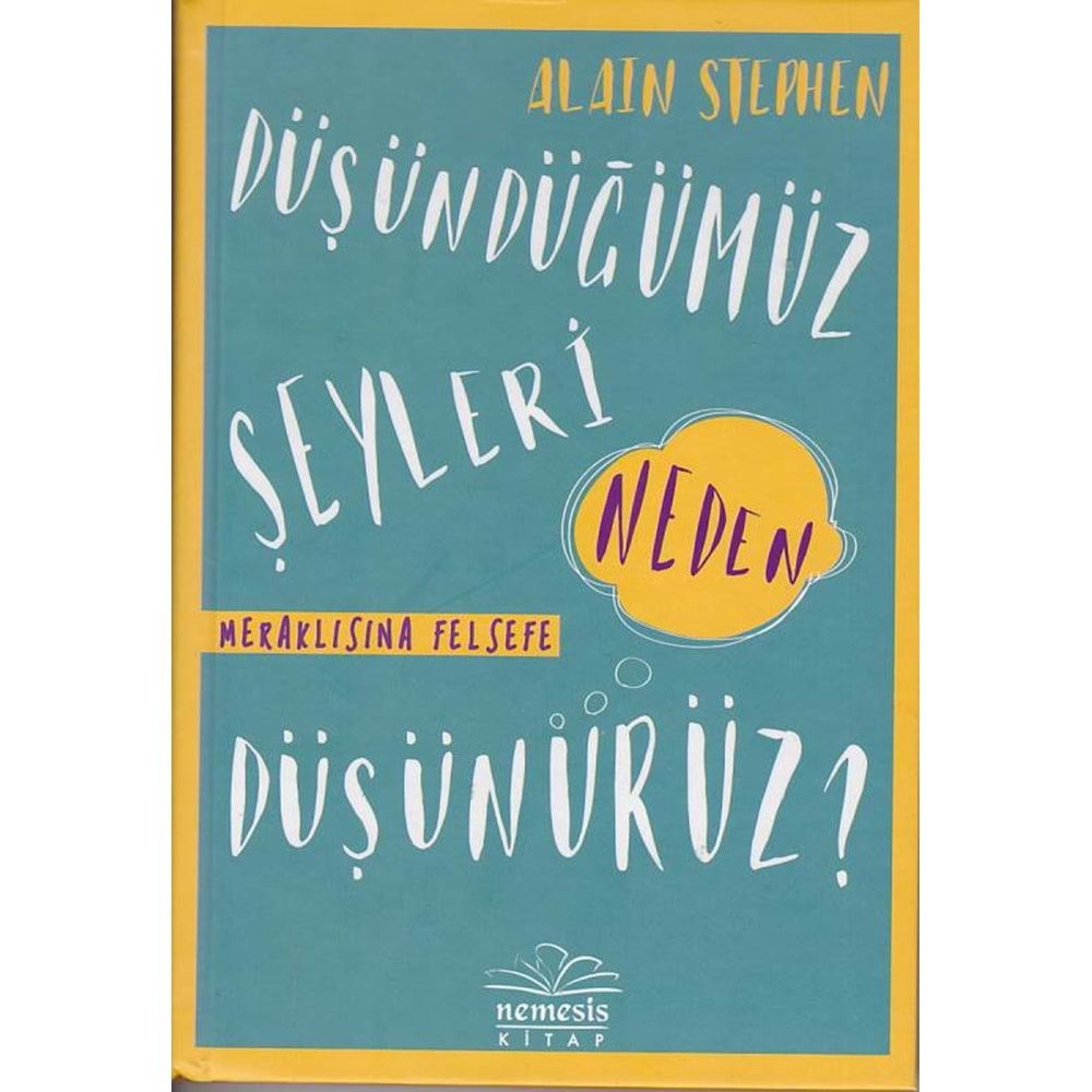 Düşündüğümüz Şeyleri Neden Düşünürüz