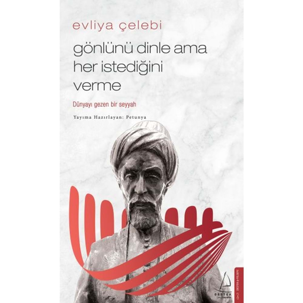 Evliya Çelebi Gönlünü Dinle Ama Her İstediğini Verme