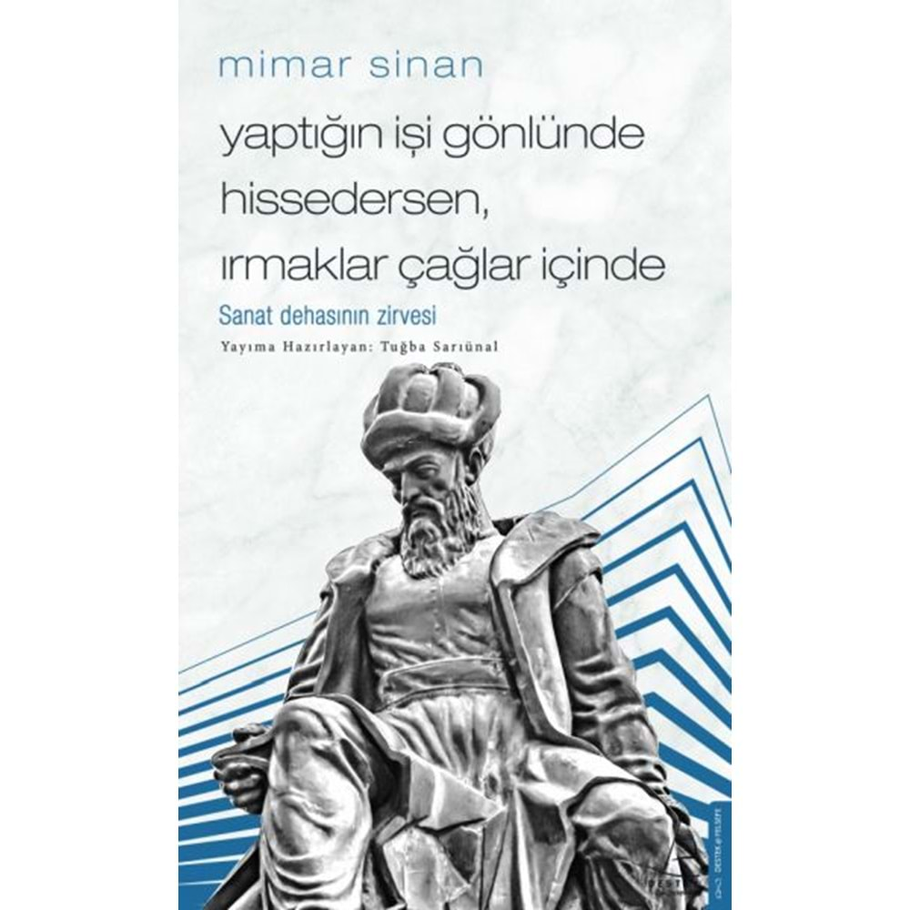 Mimar Sinan Yaptığın İşi Gönlünde Hissedersen Irmaklar Çağlar İçinde