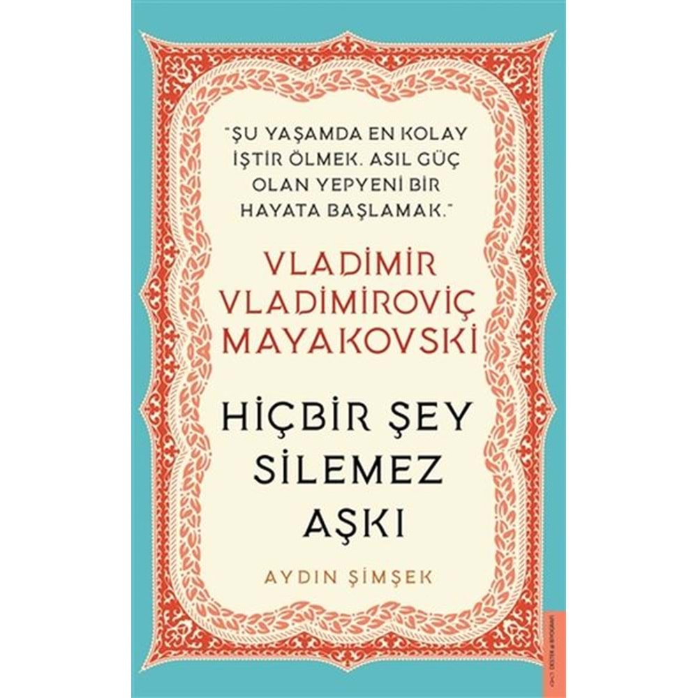 Vladimir Vladimiroviç Mayakovski Hiçbir Şey Silemez Aşkı