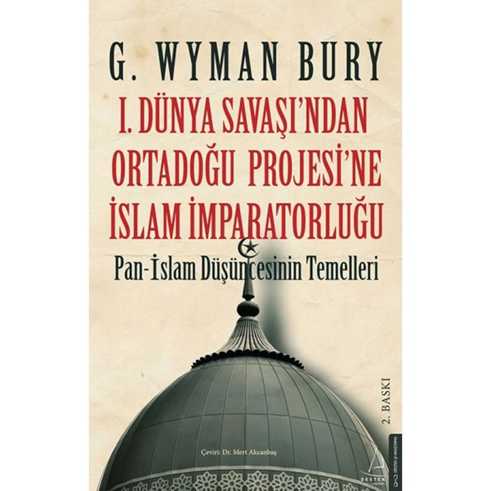 I. Dünya Savaşından Ortadoğu Projesine İslam İmparatorluğu