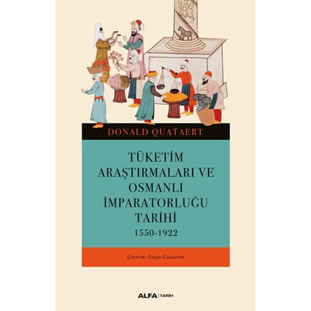 Tüketim Araştırmaları ve Osmanlı İmparatorluğu Tarihi 1550-1922