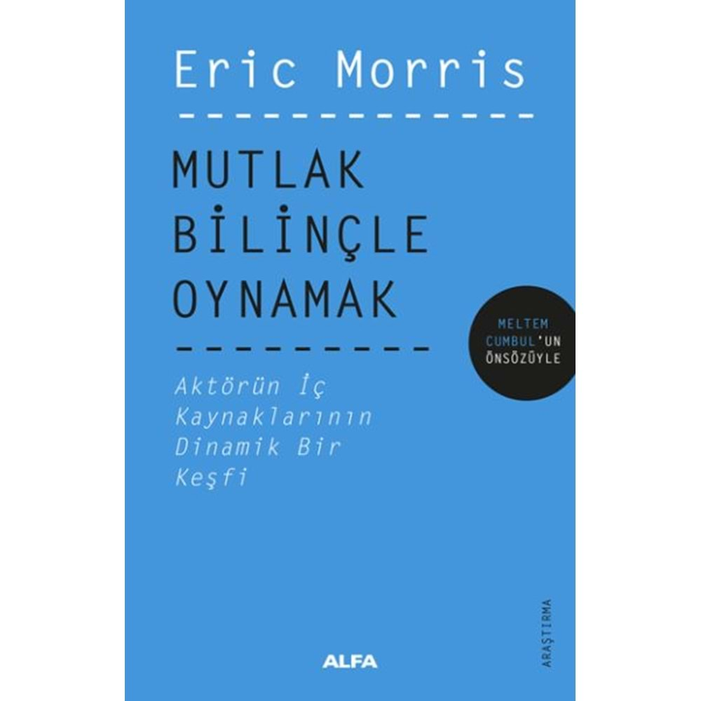 Mutlak Bilinçle Oynamak - Aktörün İç Kaynaklarının Dinamik Bir Keşfi