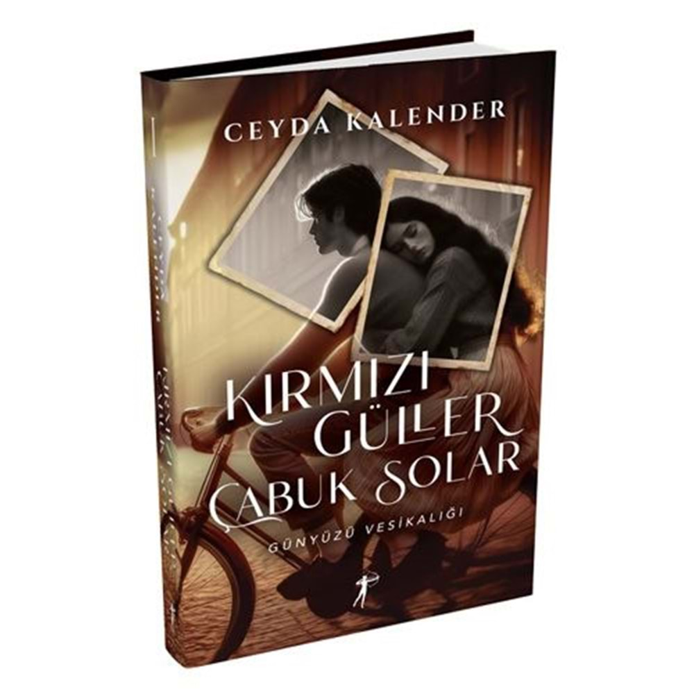 Kırmızı Güller Çabuk Solar - Günyüzü Vesikalığı (Ciltli)