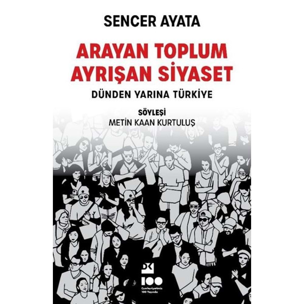 Arayan Toplum Ayrışan Siyaset: Dünden Yarına Türkiye