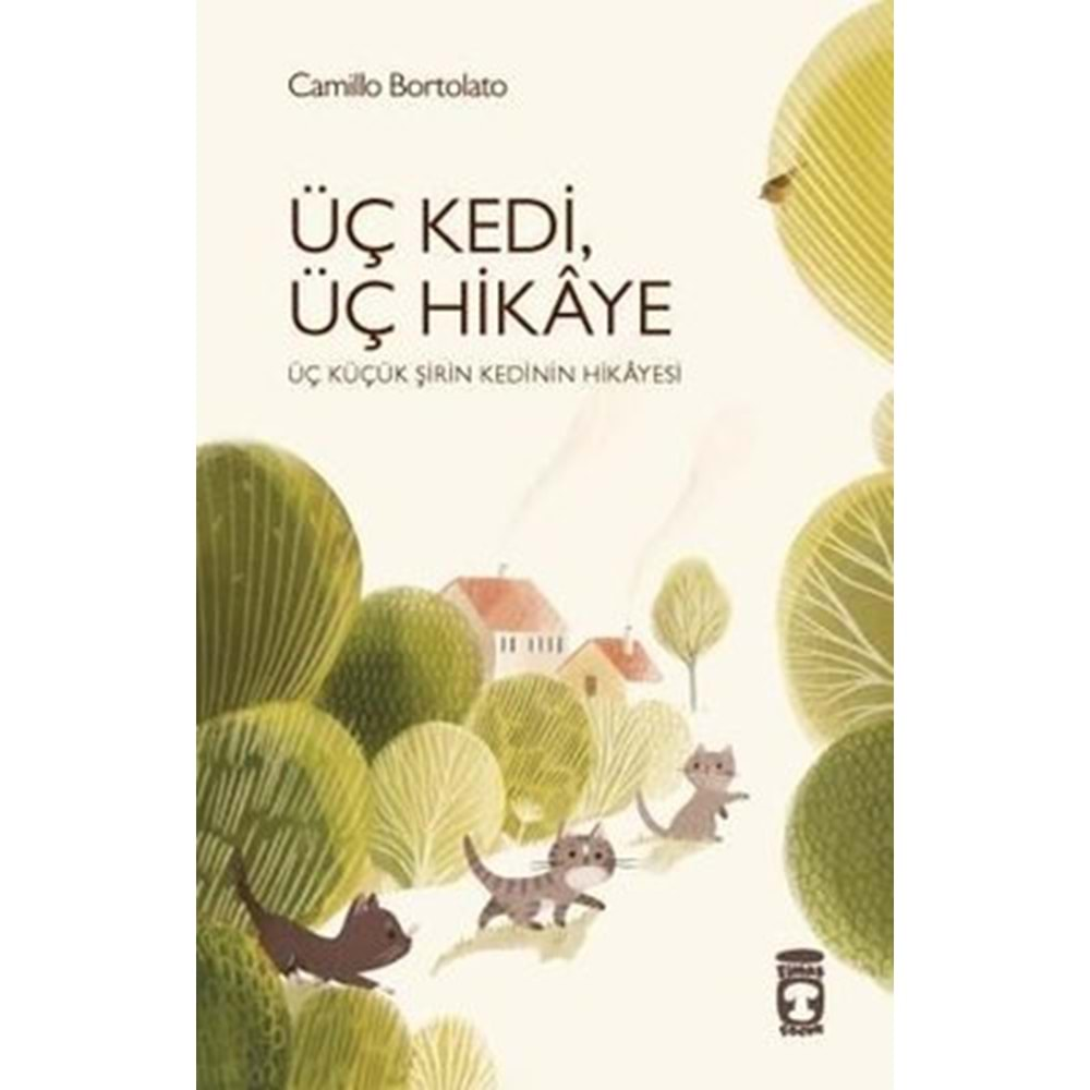 Üç Kedi Üç Hikaye - Üç Küçük Şirin Kedinin Hikayesi