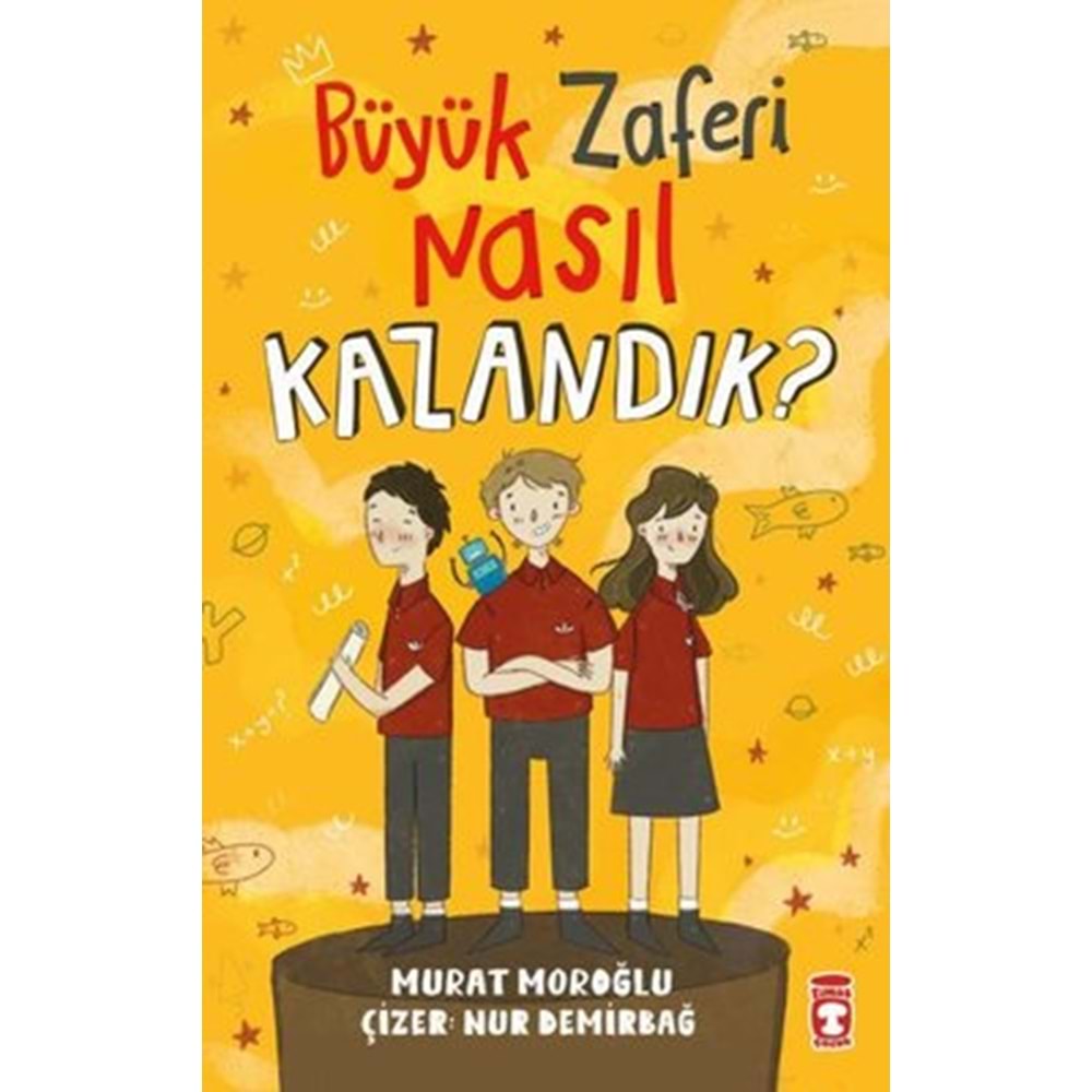 Büyük Zaferi Nasıl Kazandık?