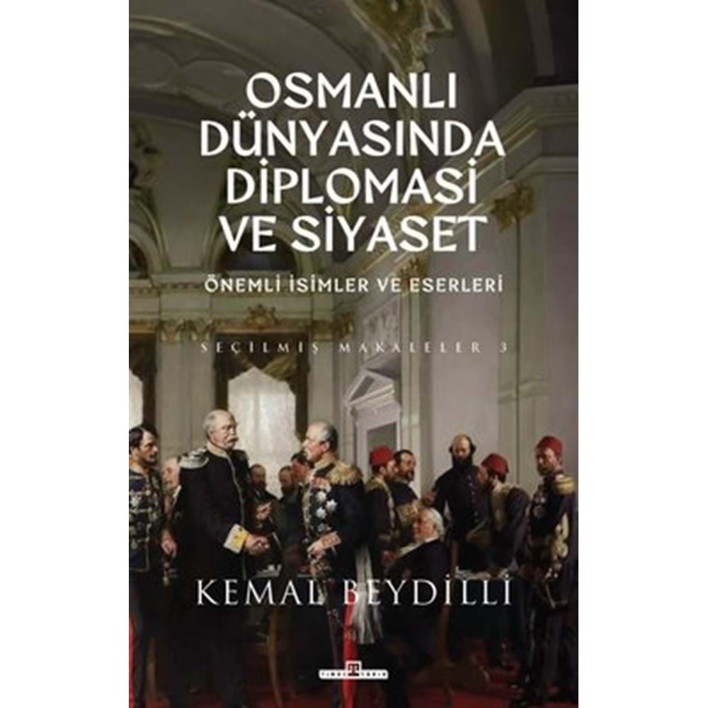 Osmanlı Dünyasında Diplomasi ve Siyaset