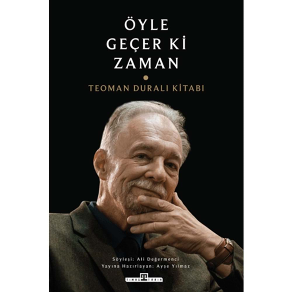 Öyle Geçer ki Zaman - Teoman Duralı Kitabı