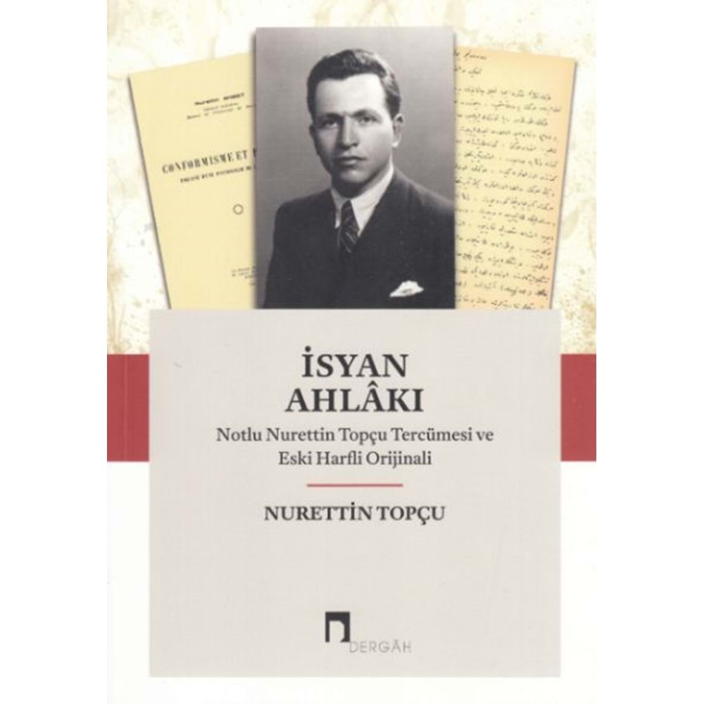 İsyan Ahlakı Notlu Nurettin Topçu Tercümesi ve Eski Harfli Orjinali