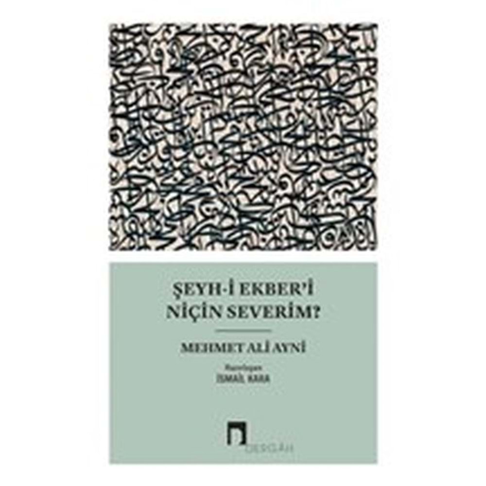 Şeyh i Ekberi Niçin Severim