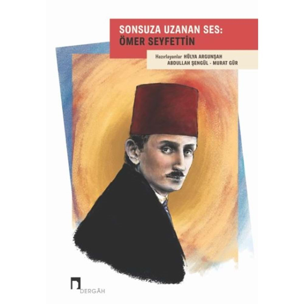 Sonsuza Uzanan Ses Ömer Seyfettin