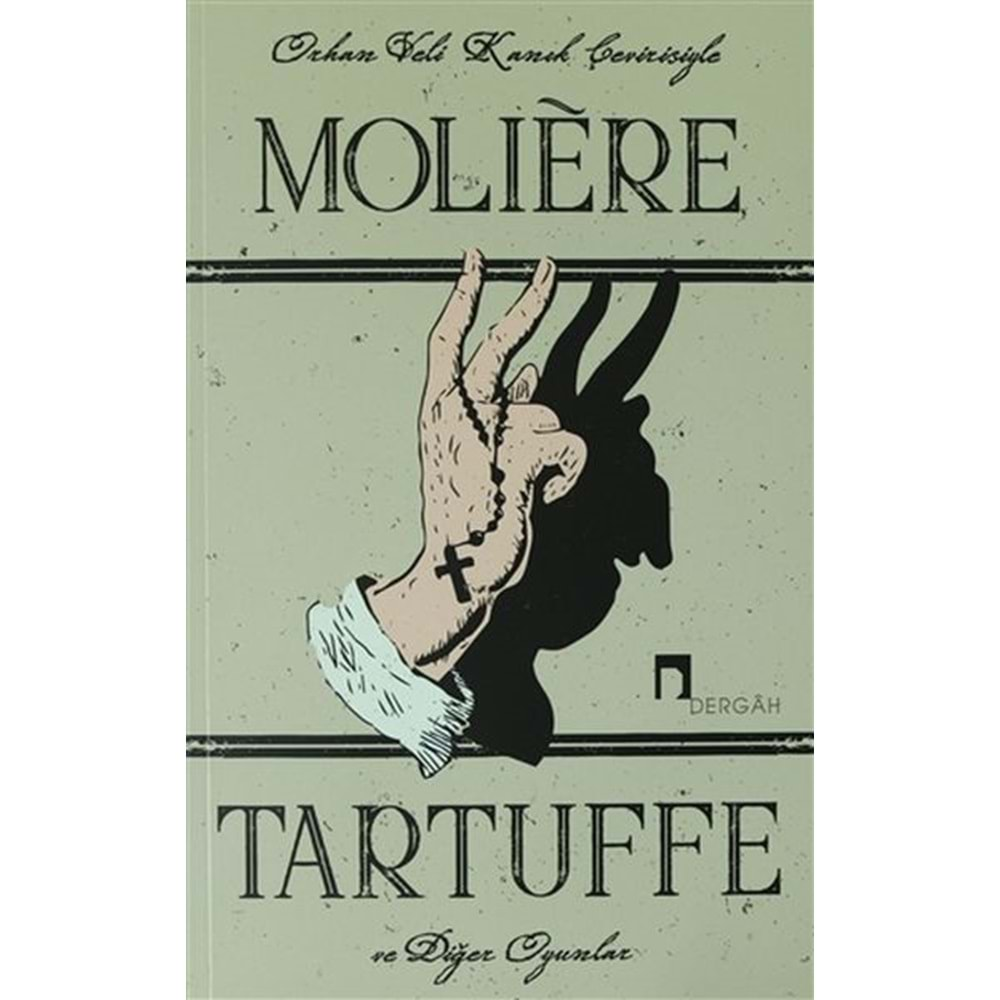 Tartuffe ve Diğer Oyunlar Le Tartuffe