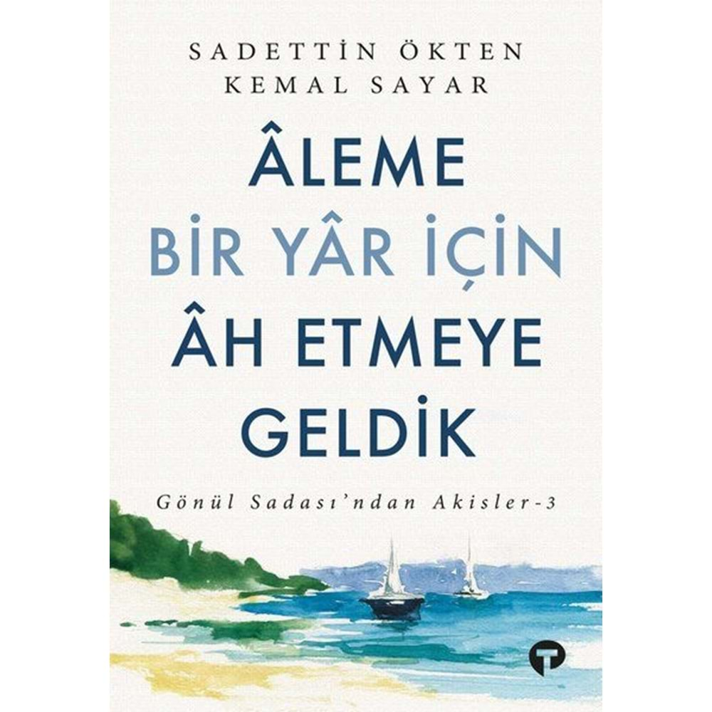 Aleme Bir Yar İçin Ah Etmeye Geldik - Gönül Sadası'ndan Akisler 3