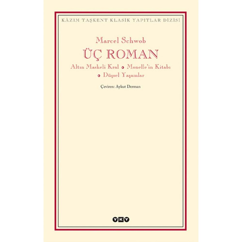 Üç Roman - Altın Maskeli Kral, Monelle'nin Kitabı, Düşsel Yaşamlar