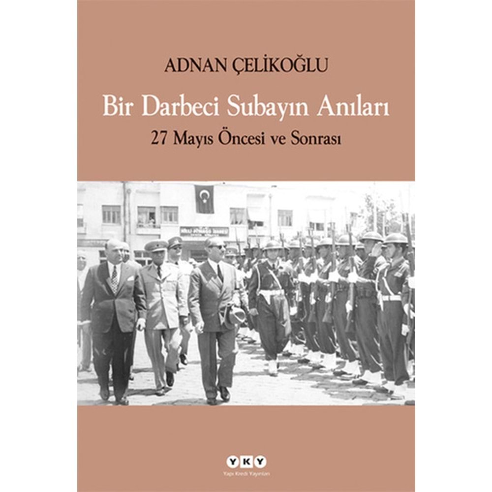 Bir Darbeci Subayın Anıları - 27 Mayıs Öncesi ve Sonrası