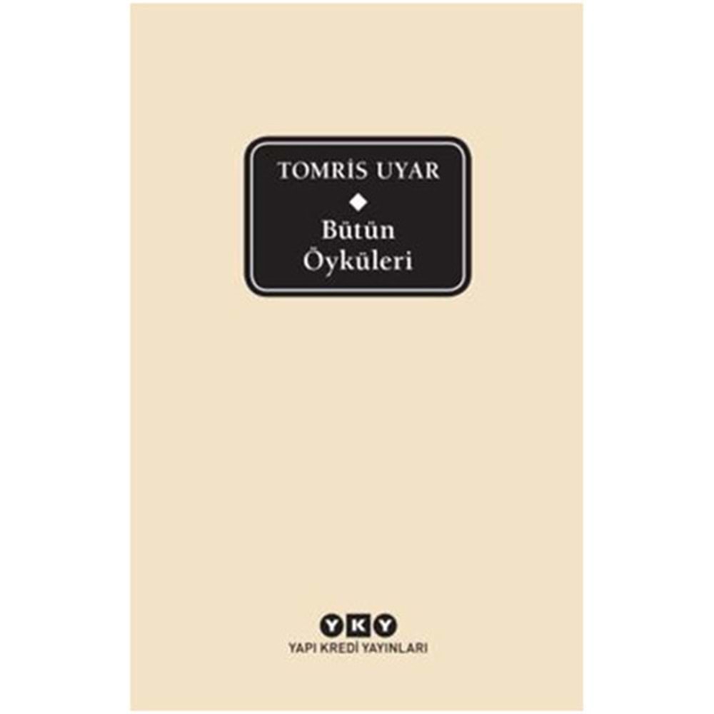 Bütün Öyküleri - Tomris Uyar (Ciltli)