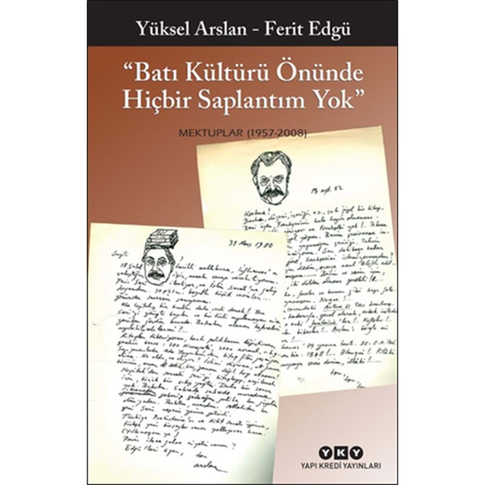 Batı Kültürü Önünde Hiçbir Saplantım Yok - Mektuplar (1957- 2008)