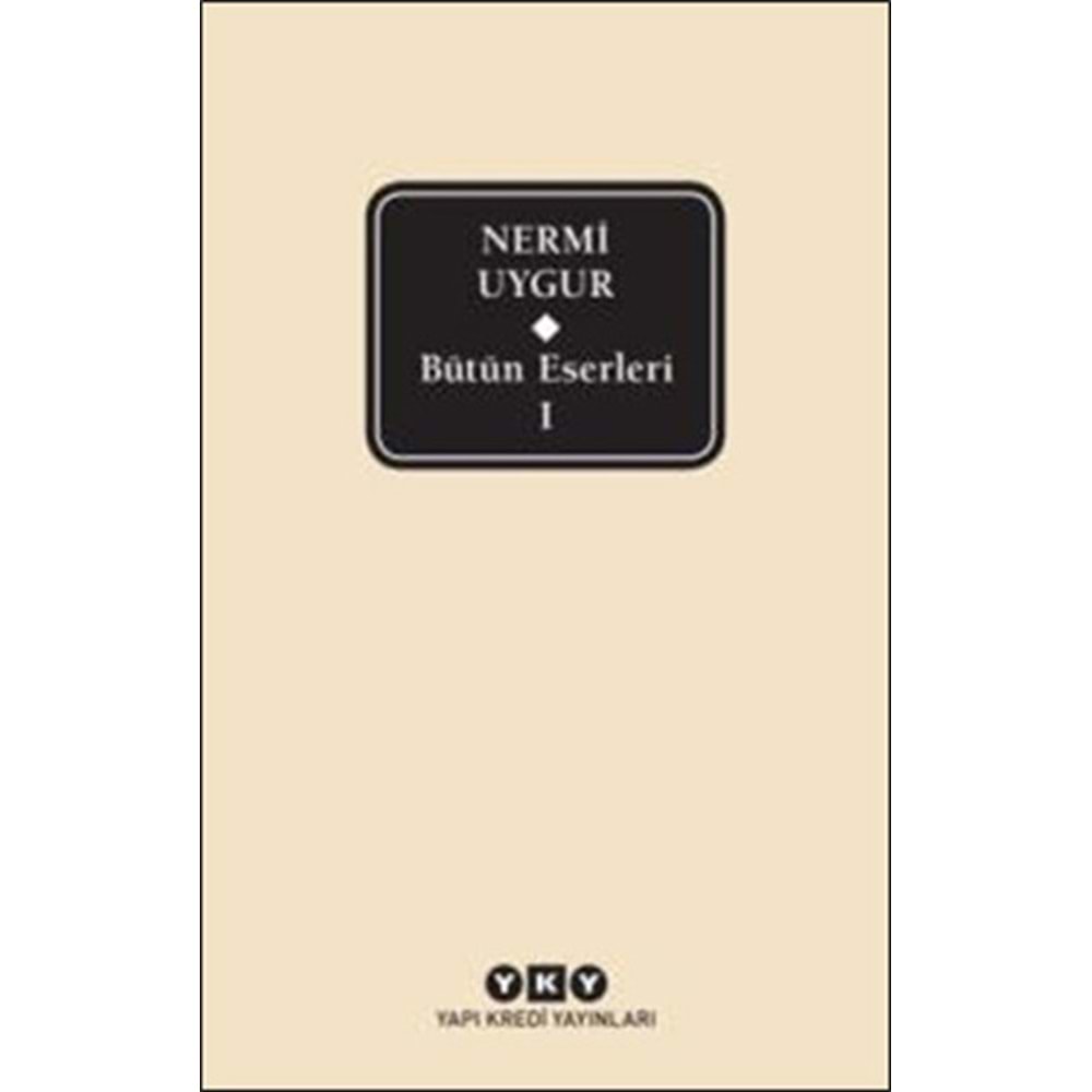 Bütün Eserleri 1 - Nermi Uygur