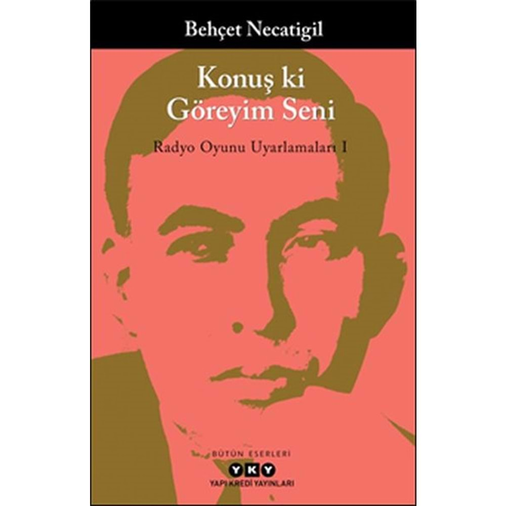 Konuş ki Göreyim Seni - Radyo Oyunu Uyarlamaları I