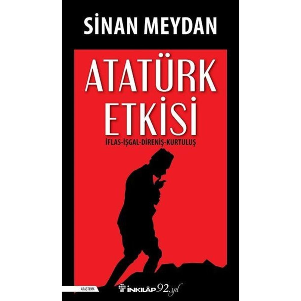 Atatürk Etkisi - İflas-İşgal-Direniş-Kurtuluş