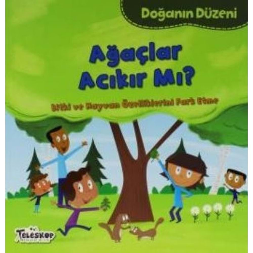 Doğanın Düzeni Ağaçlar Acıkır Mı