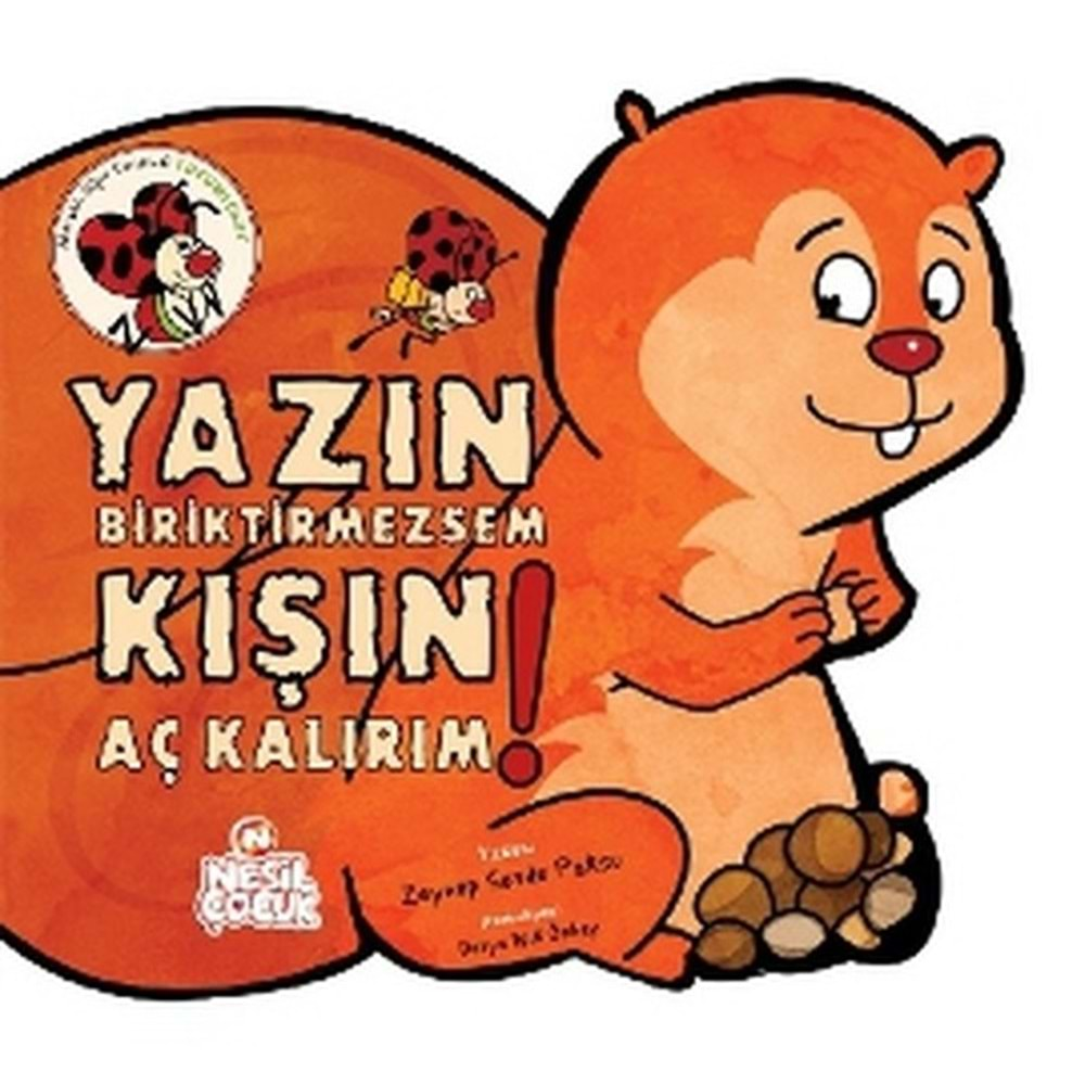 Yazın Biriktirmezsem Kışın Aç Kalırım