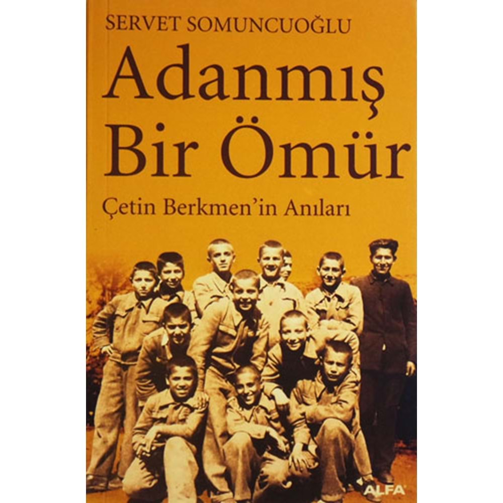 Adanmış Bir Ömür Çetin Berkmen'in Anıları