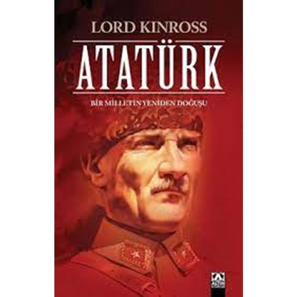 Atatürk - Bir Milletin Yeniden Dogusu