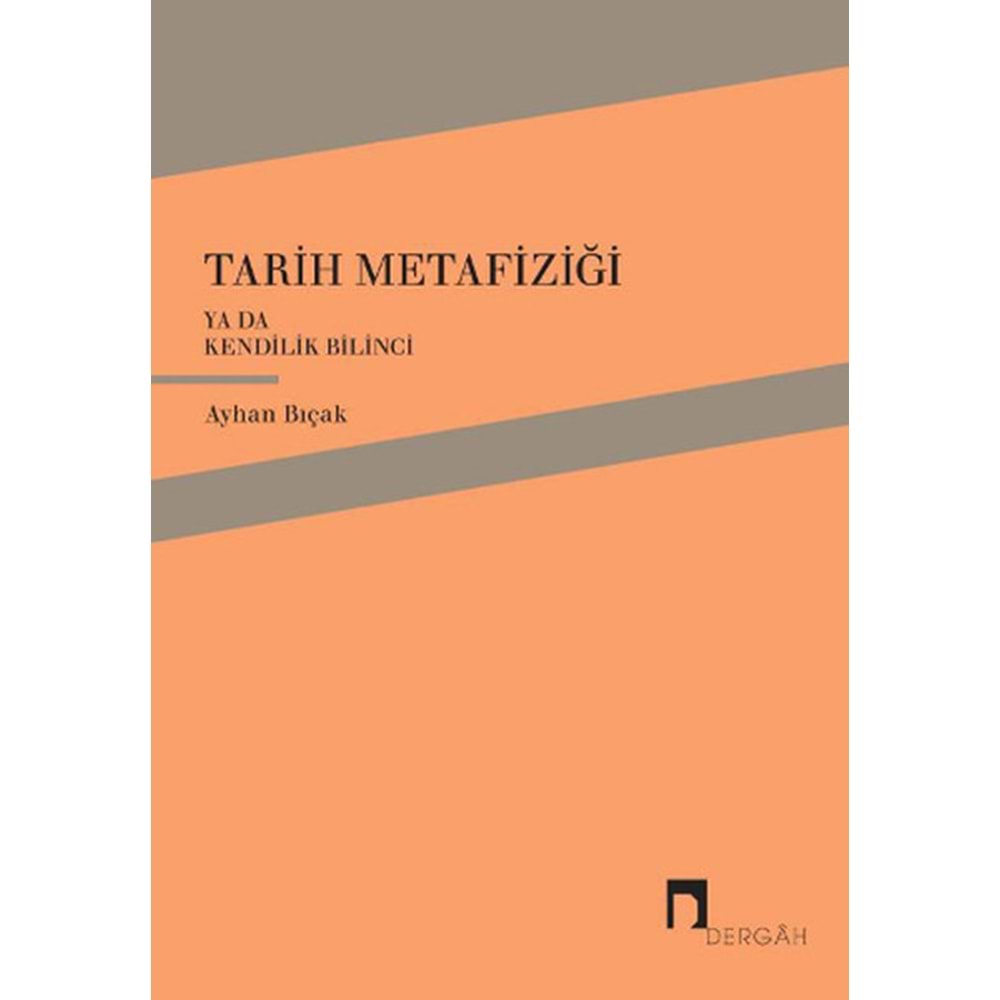 Tarih Metafiziği ya da Kendilik Bilinci