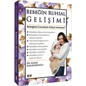 Bebeğin Ruhsal Gelişimi Bebeğinizi Gerçekten Anlıyor musunuz