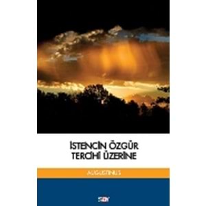 İstencin Özgür Tercihi Üzerine