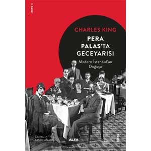 Pera Palas'ta Gece Yarısı Modern İstanbul'un Doğuşu