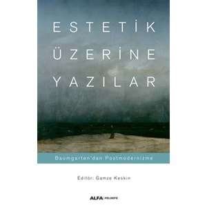 Estetik Üzerine Yazılar Baumgartendan Postmodernizme