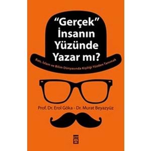 ’Gerçek’ İnsanın Yüzünde Yazar mı?