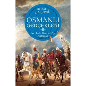 Osmanlı Gerçekleri 2-Sorularla Osmanlı'yı Anlamak