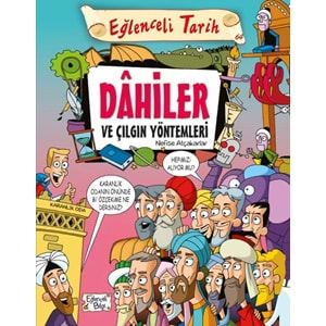 Dahiler ve Çılgın Yöntemleri